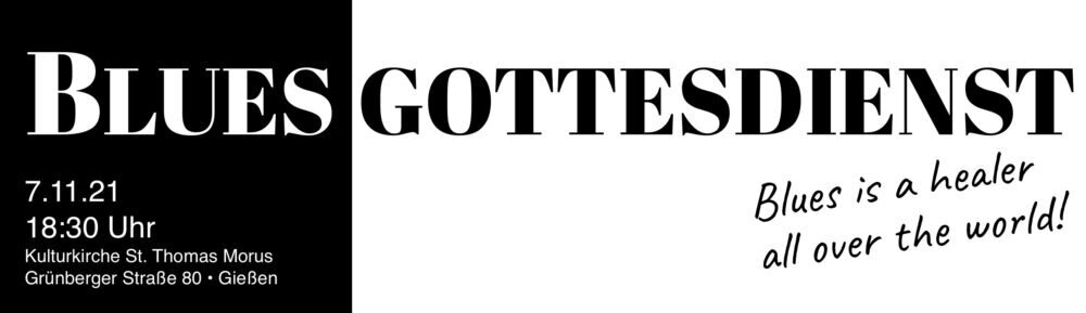 BLUESgottesdienst am 7.11. 18:30 Uhr mit BLUESDOCTOR in der Kulturkirche BLUESgottesdienst am 7.11. 18:30 Uhr mit BLUESDOCTOR in der Kulturkirche