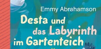 Kinderbuch: Desta und das Labyrinth im Gartenteich – Emmy Abrahamson