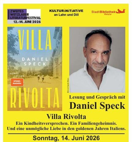 Abschlussveranstaltung des Zweiten Wetzlarer Literaturfestivals – „Villa Rivolta“: Autorenabend mit Bestsellerautor Daniel Speck in Wetzlar, 14.06.2026