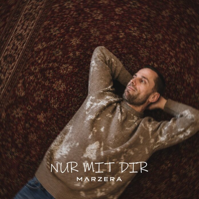 Marzera - Nur mit dir