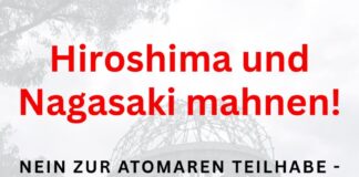 Hiroshima und Nagasaki mahnen!